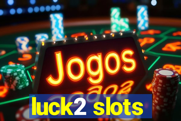 luck2 slots